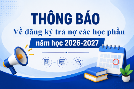 Về đăng ký trả nợ các học phần học kỳ 1, năm học 2026-2027